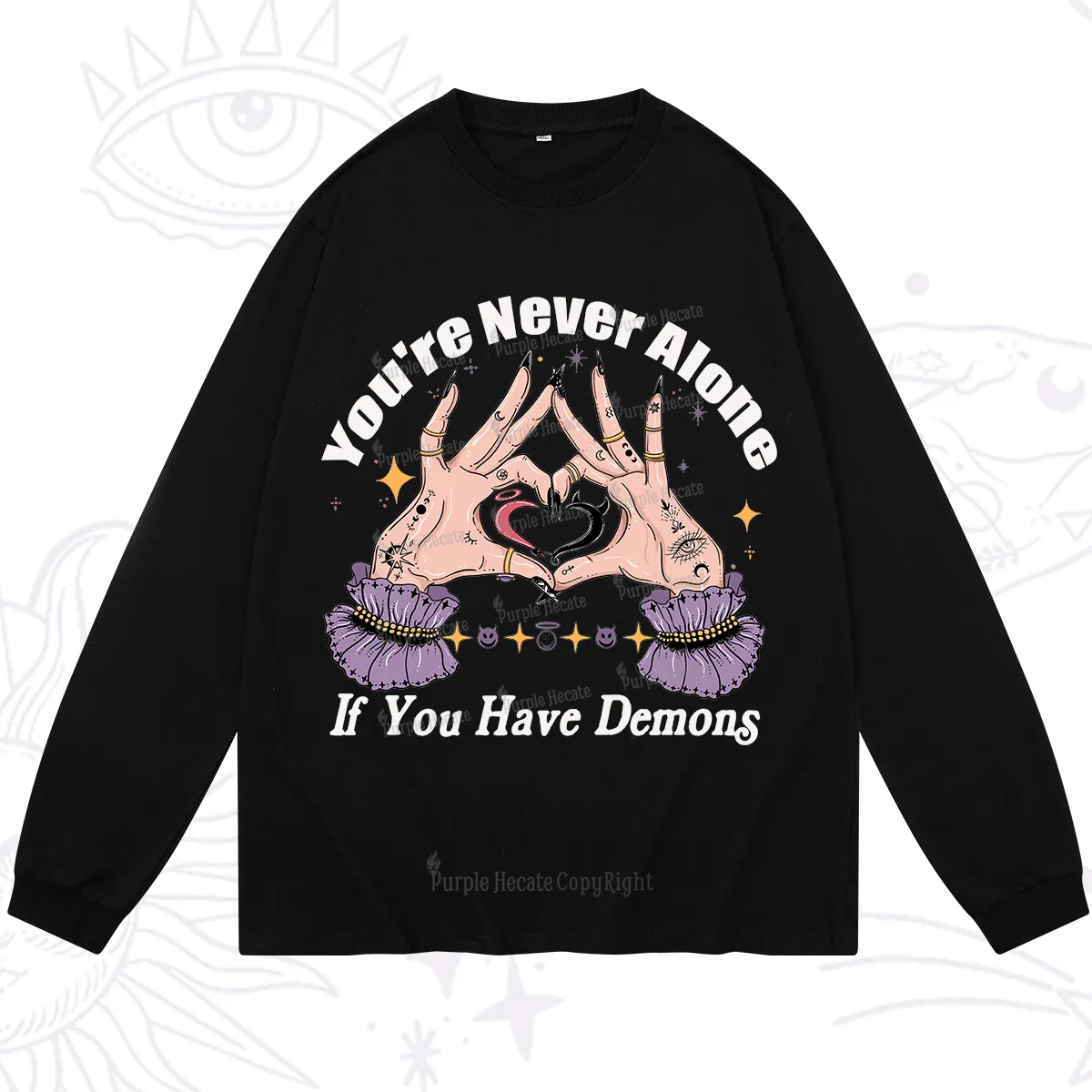 Purplehecate You're Never Alone If You Have Demons Long Sleeve T-Shirt