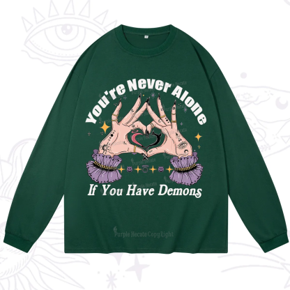 Purplehecate You're Never Alone If You Have Demons Long Sleeve T-Shirt