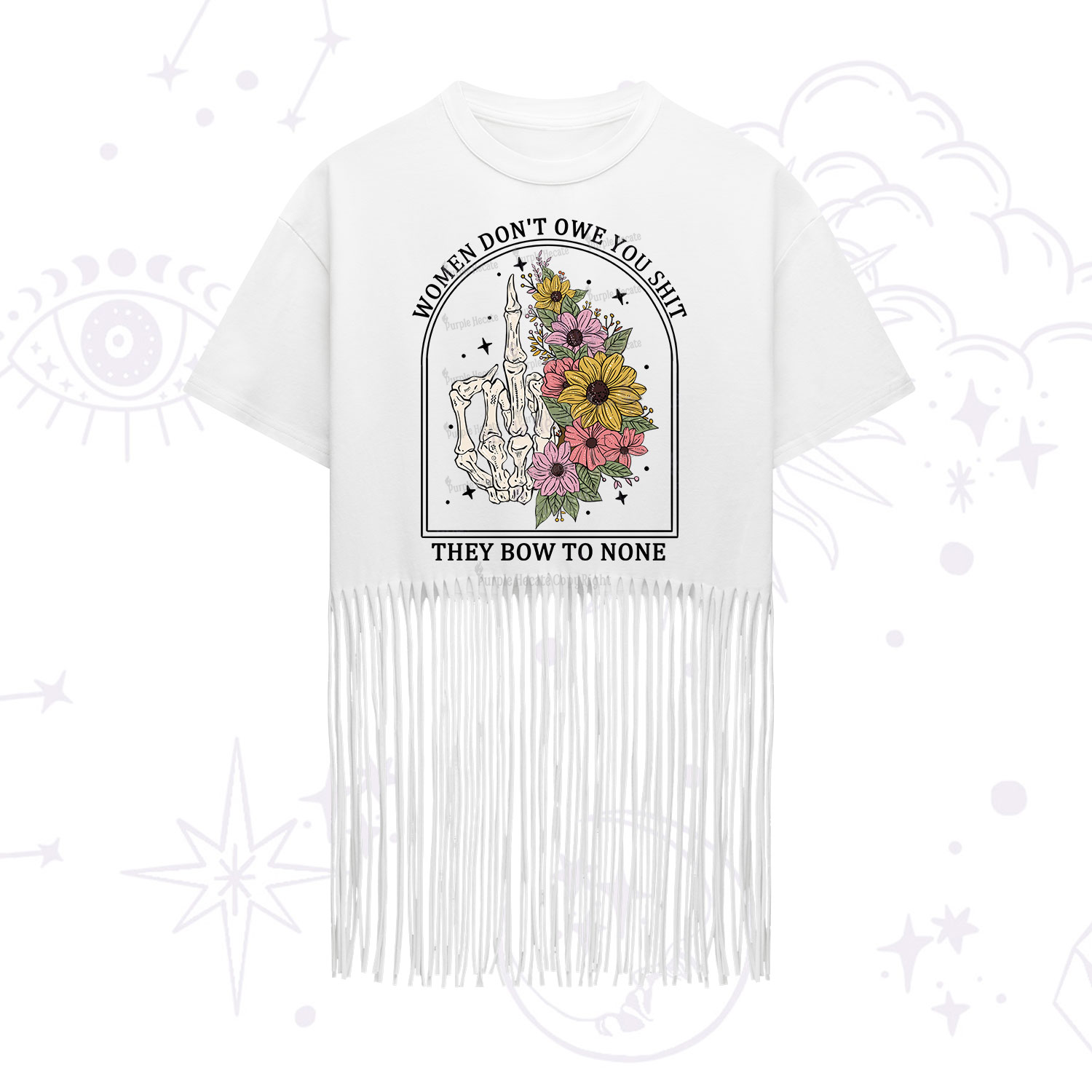 Purplehecate Women Don't Owe You Shit They Bow To None Fringe Hem T-Shirt