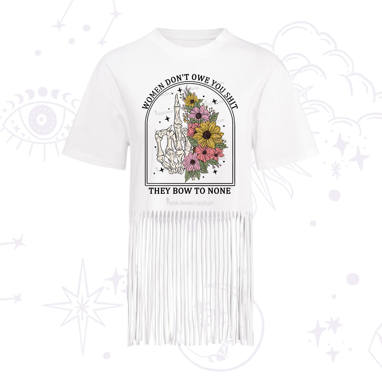 Purplehecate Women Don't Owe You Shit They Bow To None Fringe Hem T-Shirt