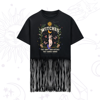 Purplehecate They Didn't Burn Witches They Burned Women Fringe Hem T-Shirt