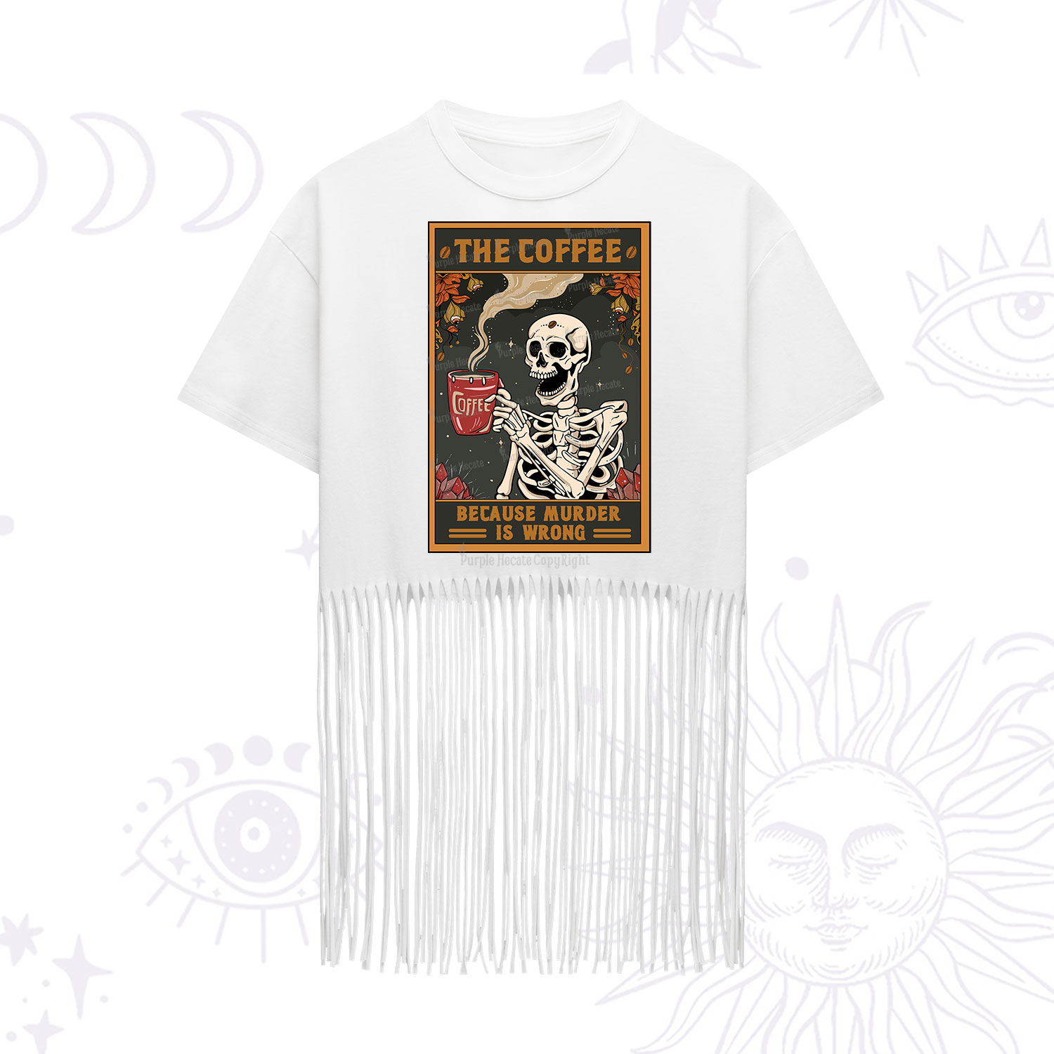 Purplehecate The Coffee Because Murder Is Wrong Oracle Card Fringe Hem T-Shirt