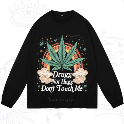 Purplehecate Drugs Not Hugs Long Sleeve T-Shirt