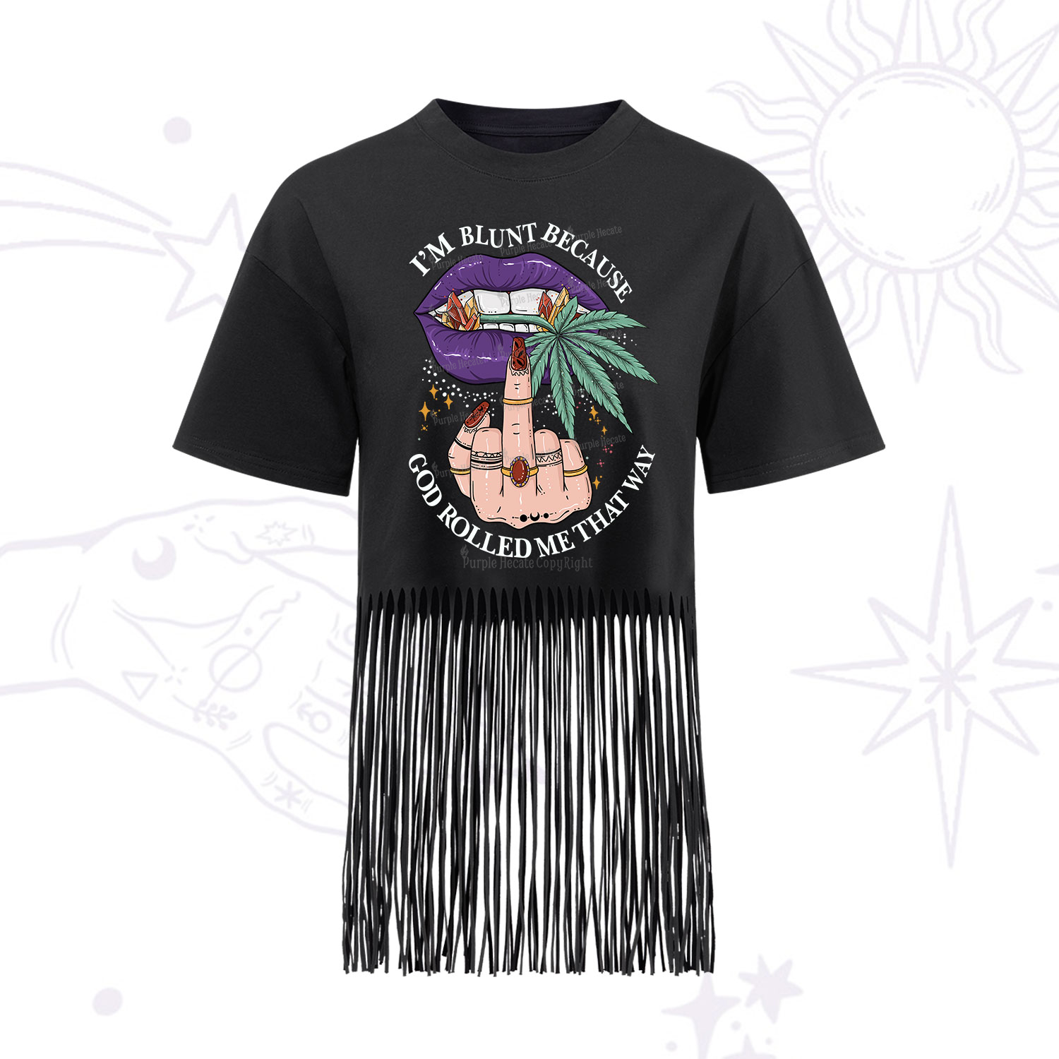 Purplehecate I'm Blunt Because God Rolled Me That Way Fringe Hem T-Shirt