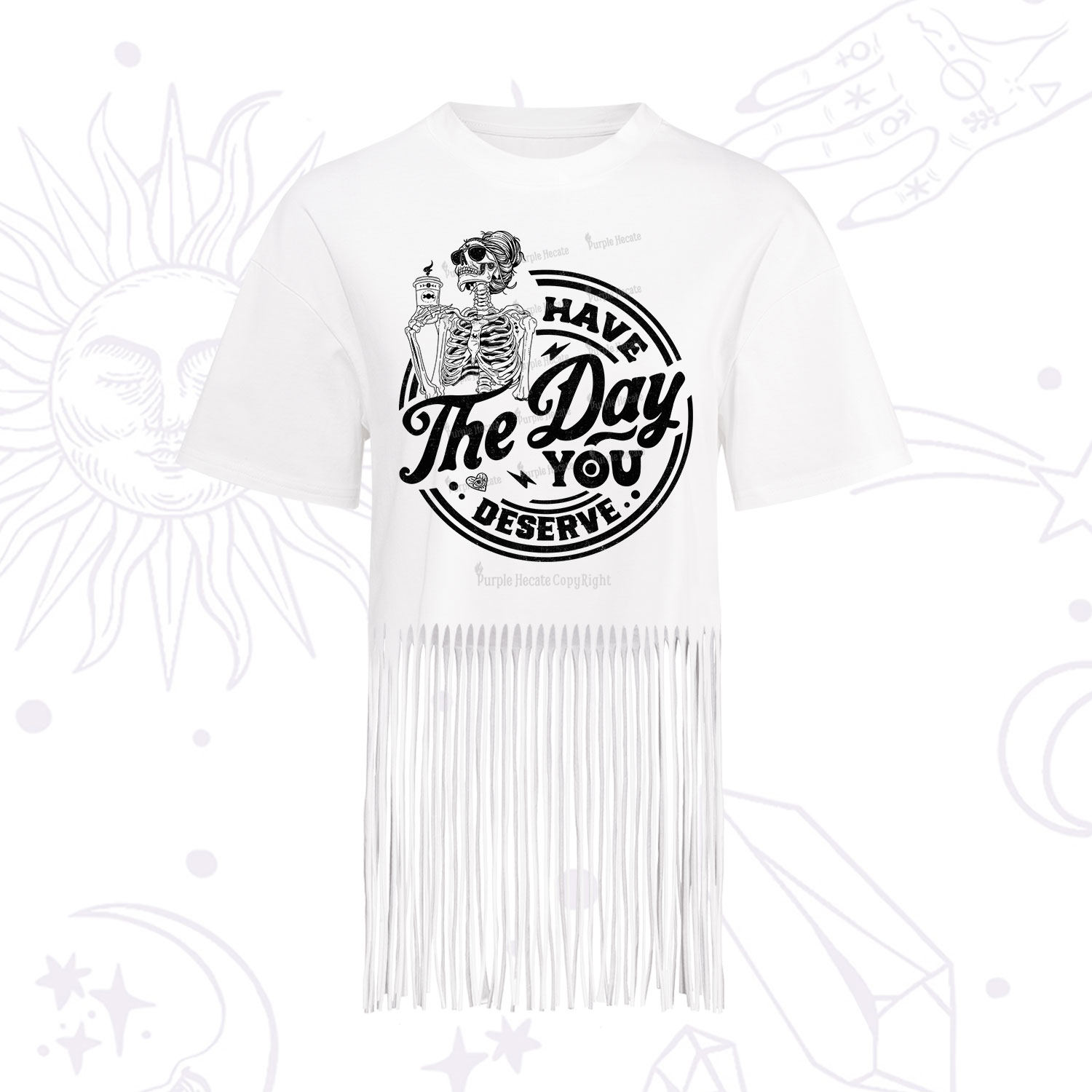 Purplehecate Have The Day You Deserve Fringe Hem T-Shirt