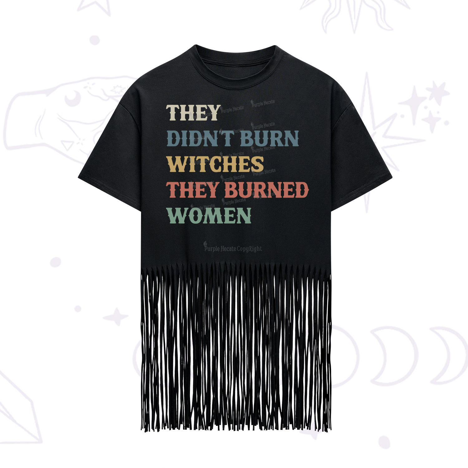 Purplehecate They Didn't Burn Witches They Burned Women Fringe Hem T-Shirt