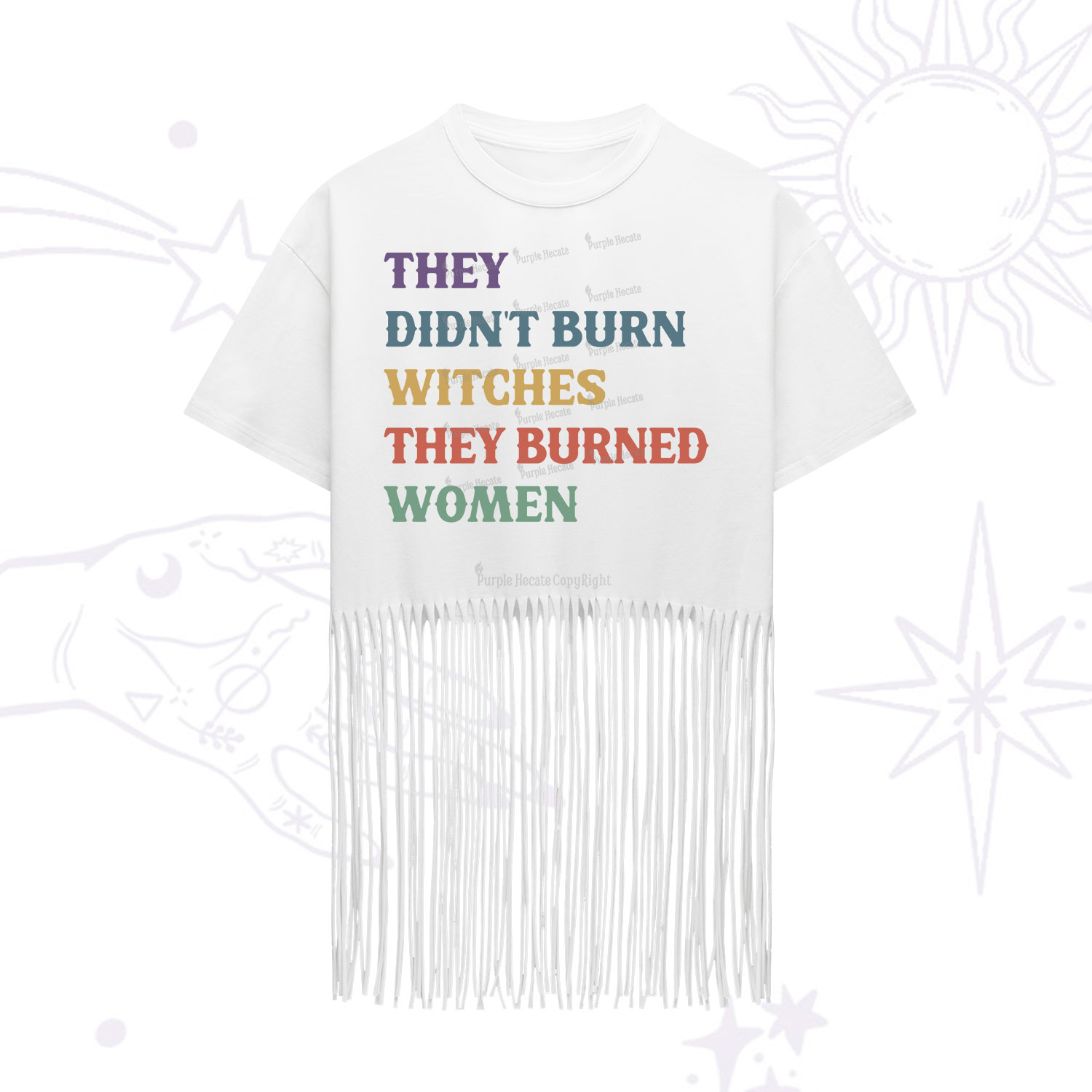 Purplehecate They Didn't Burn Witches They Burned Women Fringe Hem T-Shirt