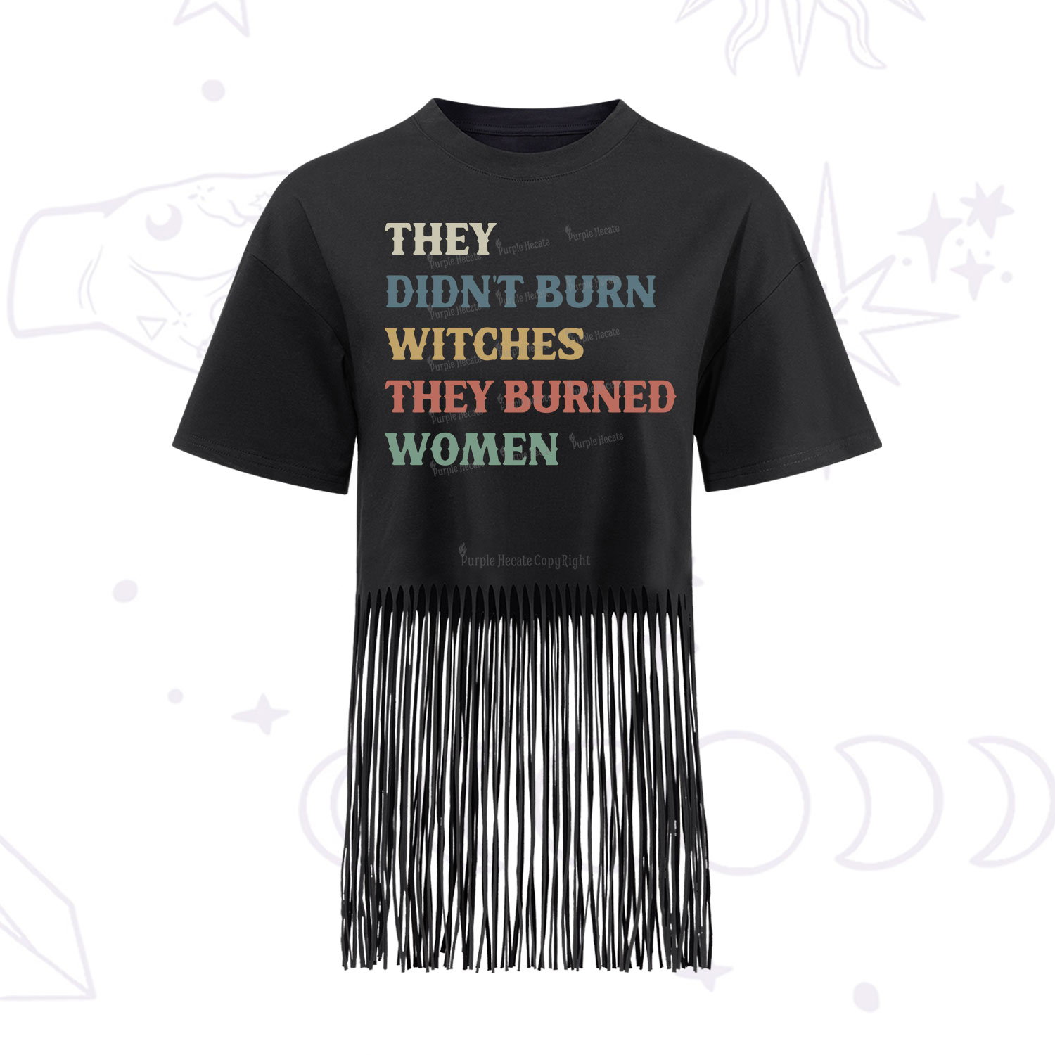 Purplehecate They Didn't Burn Witches They Burned Women Fringe Hem T-Shirt