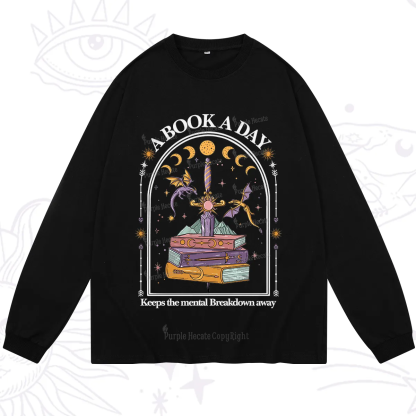 Purplehecate A Book A Day Keeps The Mental Breakdown Away Long Sleeve T-Shirt