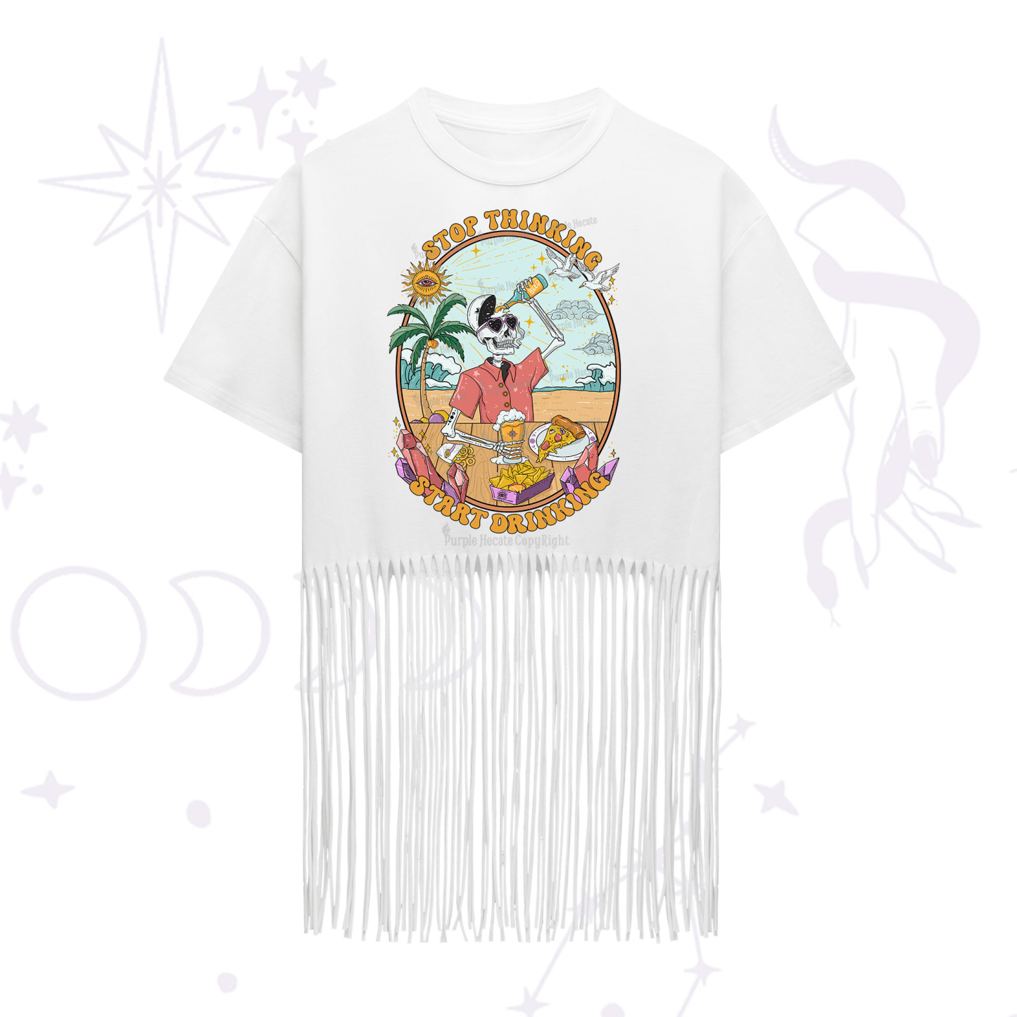 Purplehecate Stop Thinking Start Drinking One Fringe Hem T-Shirt