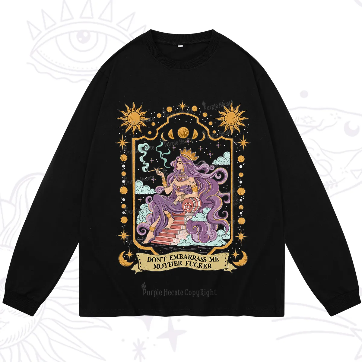 Purplehecate Don't Embarrass Me Mother Fucker Long Sleeve T-Shirt
