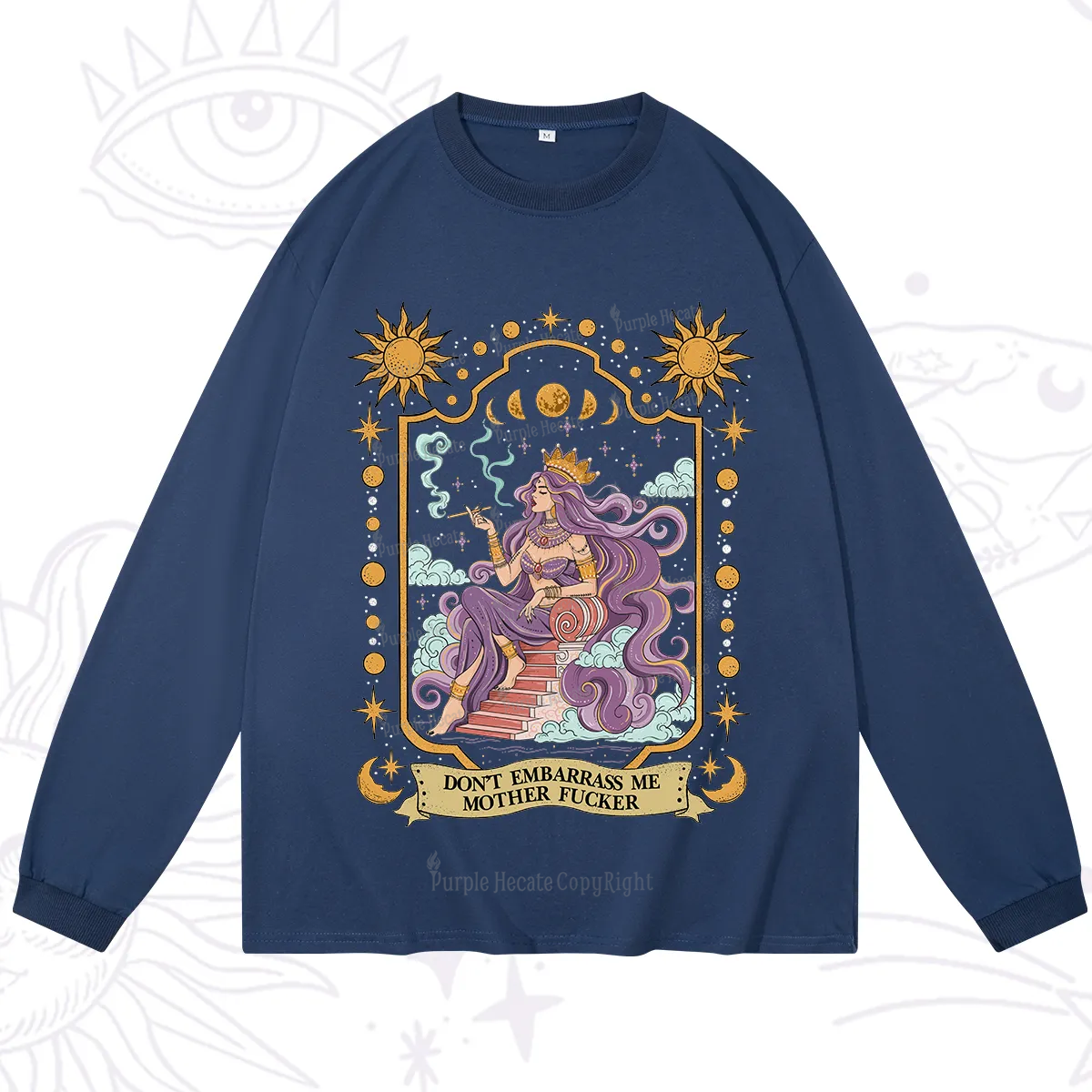 Purplehecate Don't Embarrass Me Mother Fucker Long Sleeve T-Shirt