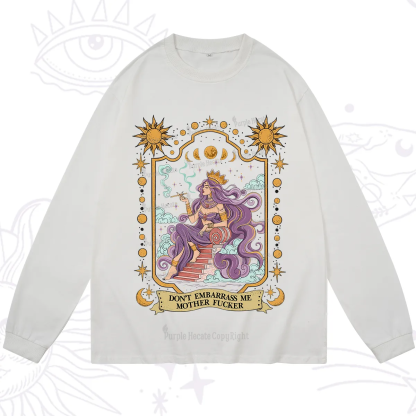 Purplehecate Don't Embarrass Me Mother Fucker Long Sleeve T-Shirt