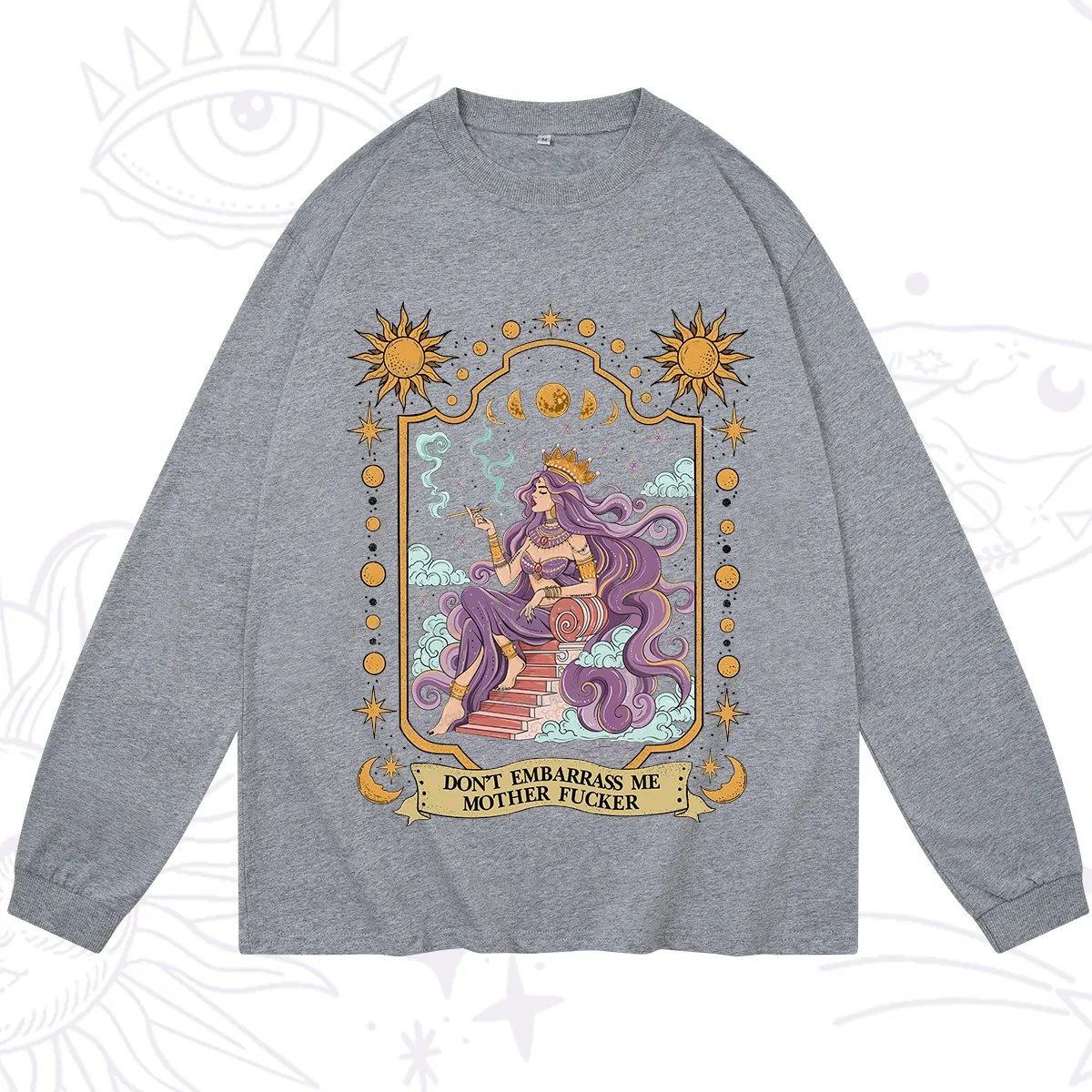 Purplehecate Don't Embarrass Me Mother Fucker Long Sleeve T-Shirt