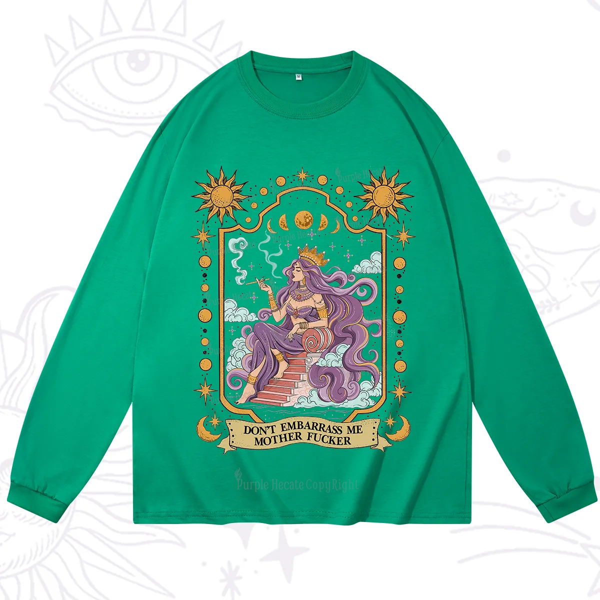 Purplehecate Don't Embarrass Me Mother Fucker Long Sleeve T-Shirt