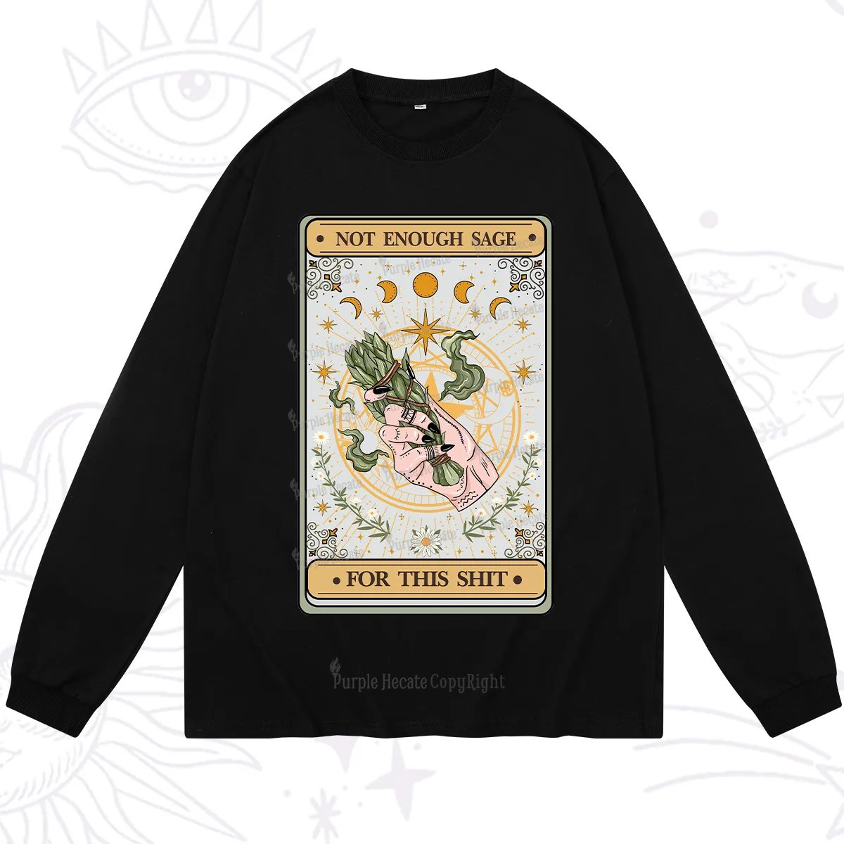 Purplehecate The Not Enough Sage For This Sh*t Tarot Long Sleeve T-Shirt