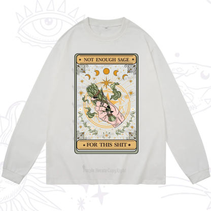 Purplehecate The Not Enough Sage For This Sh*t Tarot Long Sleeve T-Shirt