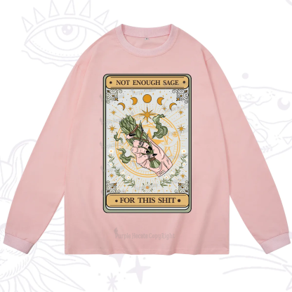 Purplehecate The Not Enough Sage For This Sh*t Tarot Long Sleeve T-Shirt