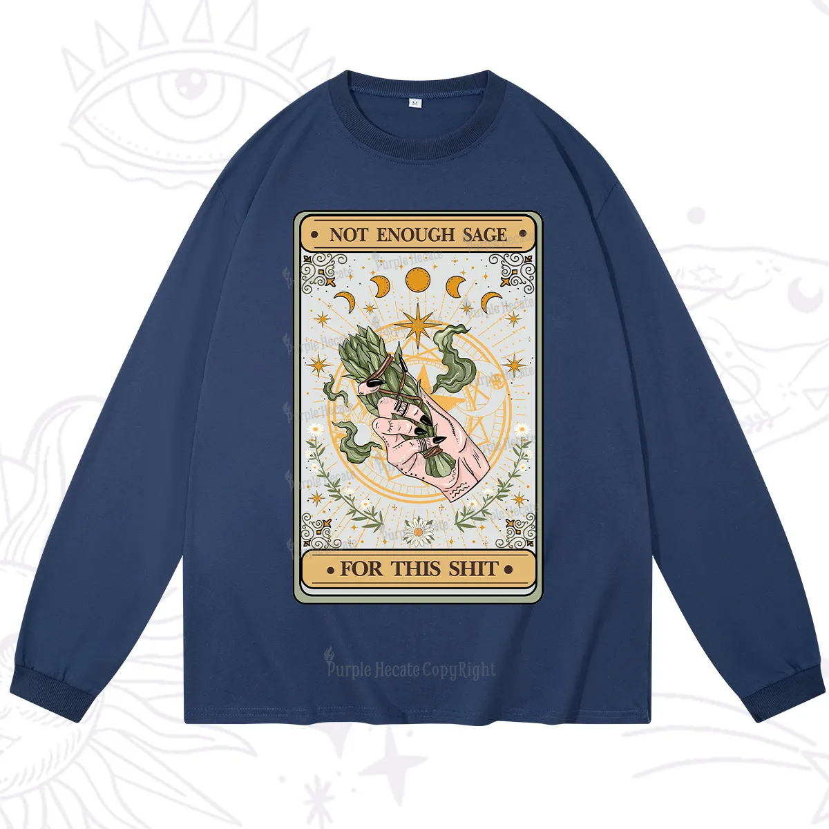 Purplehecate The Not Enough Sage For This Sh*t Tarot Long Sleeve T-Shirt