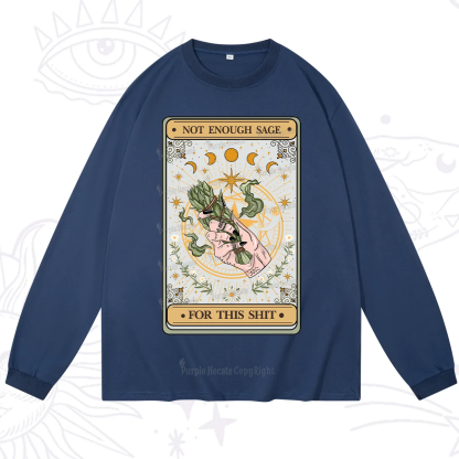 Purplehecate The Not Enough Sage For This Sh*t Tarot Long Sleeve T-Shirt
