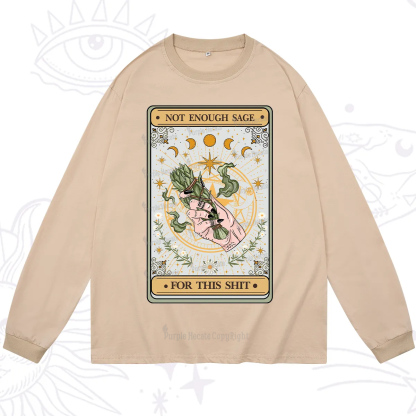 Purplehecate The Not Enough Sage For This Sh*t Tarot Long Sleeve T-Shirt