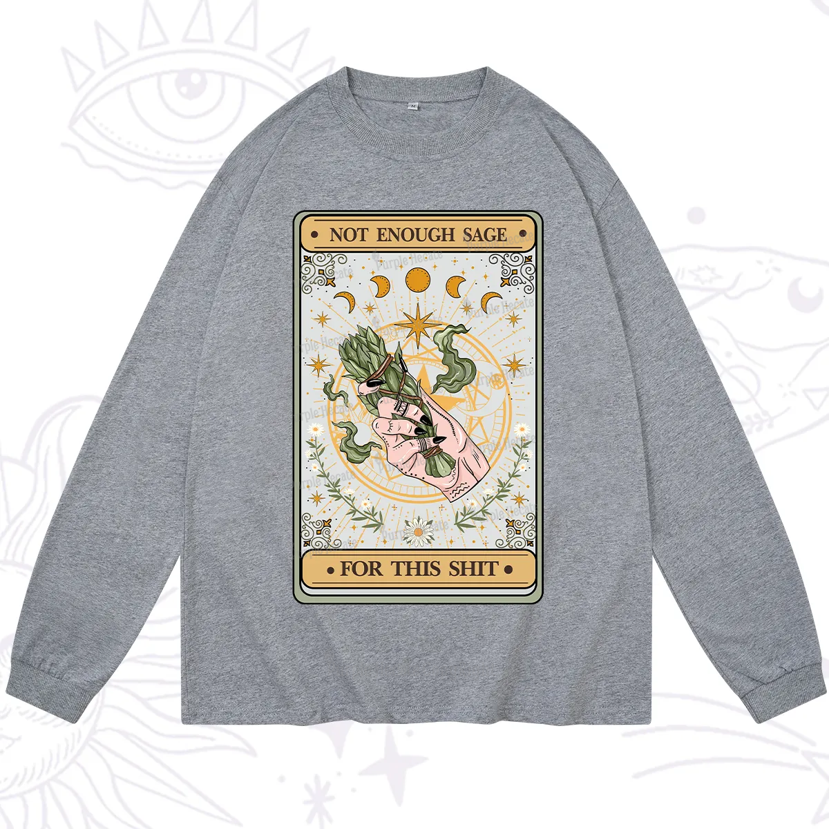 Purplehecate The Not Enough Sage For This Sh*t Tarot Long Sleeve T-Shirt