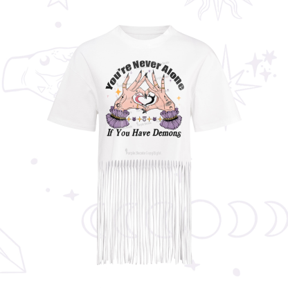 Purplehecate You're Never Alone If You Have Demons Fringe Hem T-Shirt