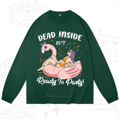 Purplehecate Dead Inside But Ready To Party Long Sleeve T-Shirt