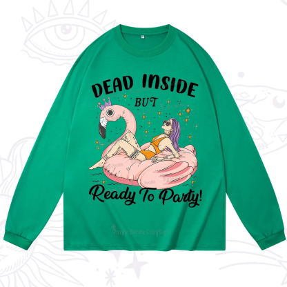 Purplehecate Dead Inside But Ready To Party Long Sleeve T-Shirt