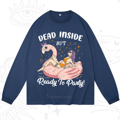Purplehecate Dead Inside But Ready To Party Long Sleeve T-Shirt