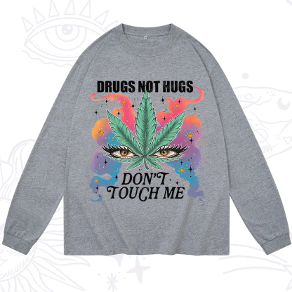 Purplehecate Drugs Not Hugs Long Sleeve T-Shirt