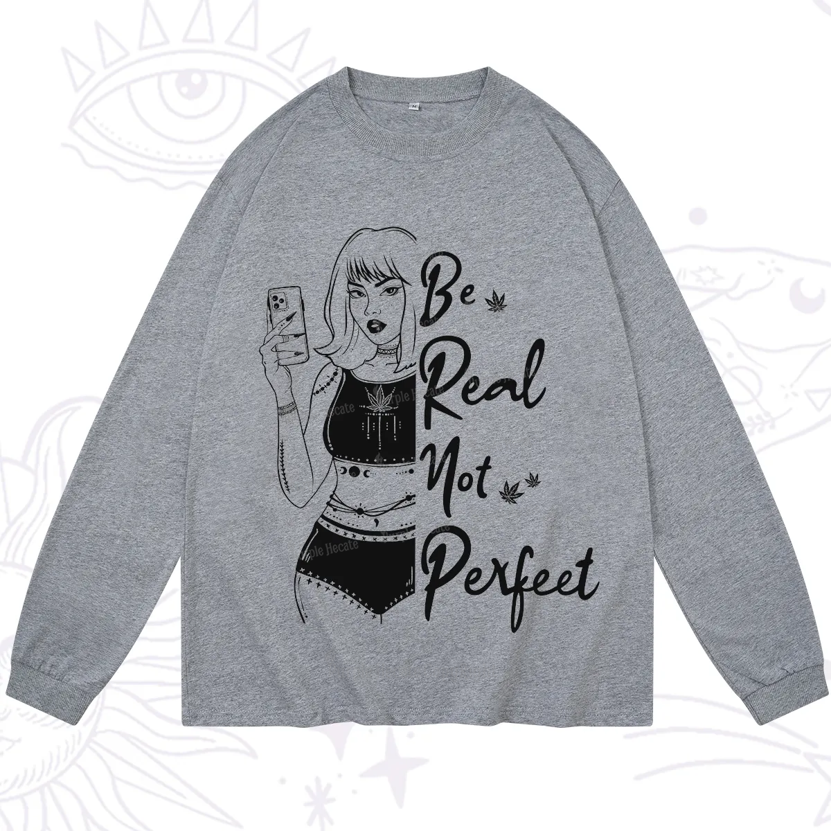 Purplehecate Be Real Not Ferfect Long Sleeve T-Shirt