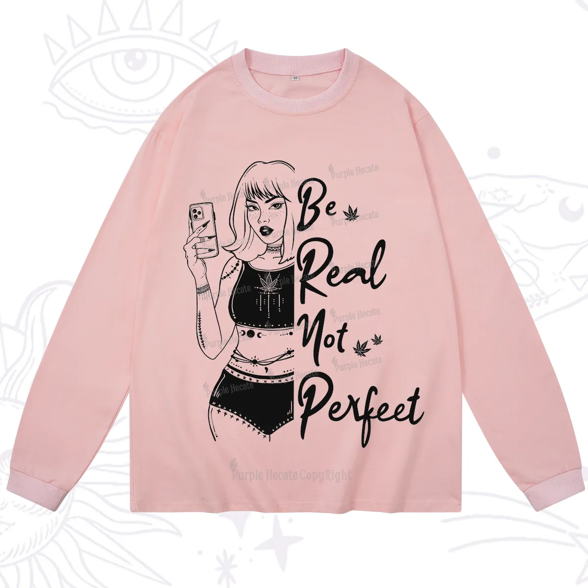 Purplehecate Be Real Not Ferfect Long Sleeve T-Shirt