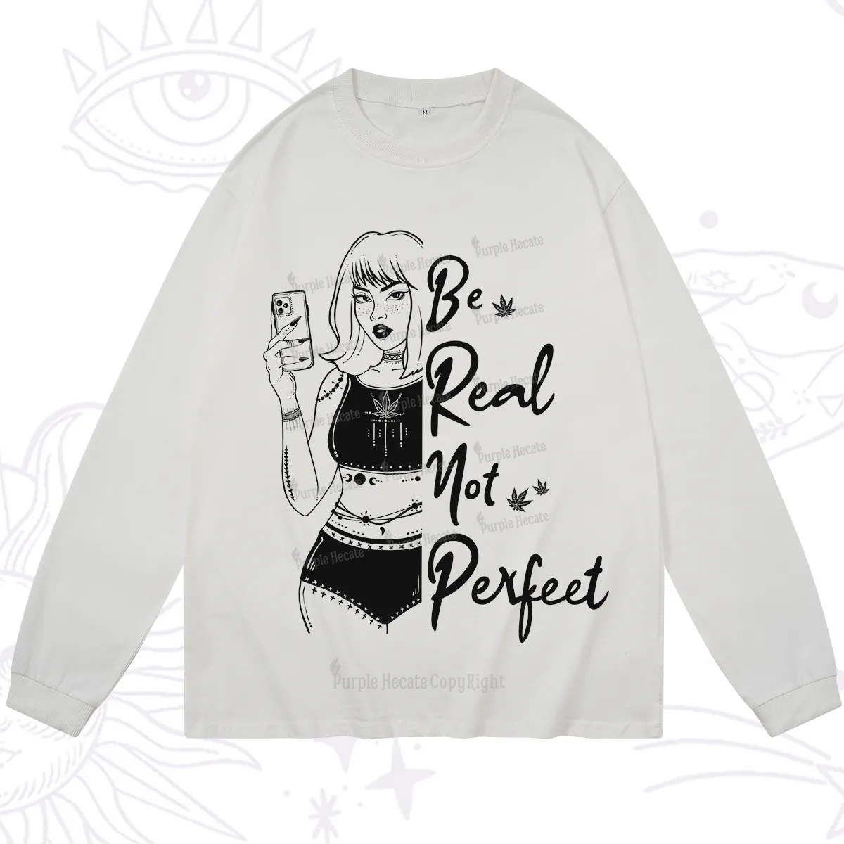 Purplehecate Be Real Not Ferfect Long Sleeve T-Shirt