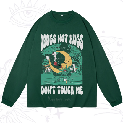 Purplehecate Drugs Not Hugs Don't Touch Me Long Sleeve T-Shirt