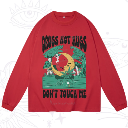 Purplehecate Drugs Not Hugs Don't Touch Me Long Sleeve T-Shirt