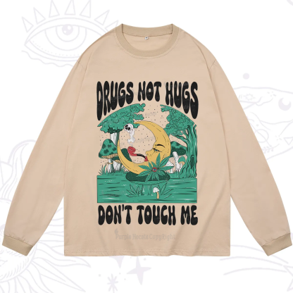 Purplehecate Drugs Not Hugs Don't Touch Me Long Sleeve T-Shirt