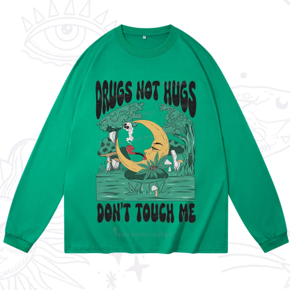 Purplehecate Drugs Not Hugs Don't Touch Me Long Sleeve T-Shirt
