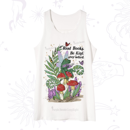 Purplehecate Read Books Be Kind Stay Weird Tank
