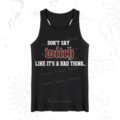 Purplehecate Don't Say Witch Like It's A Bad Thing Tank