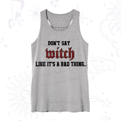 Purplehecate Don't Say Witch Like It's A Bad Thing Tank