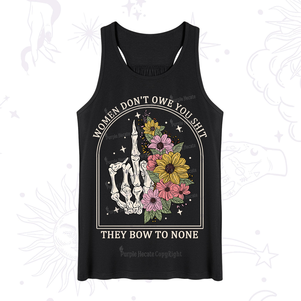Purplehecate Women Don't Owe You Shit They Bow To None Tank