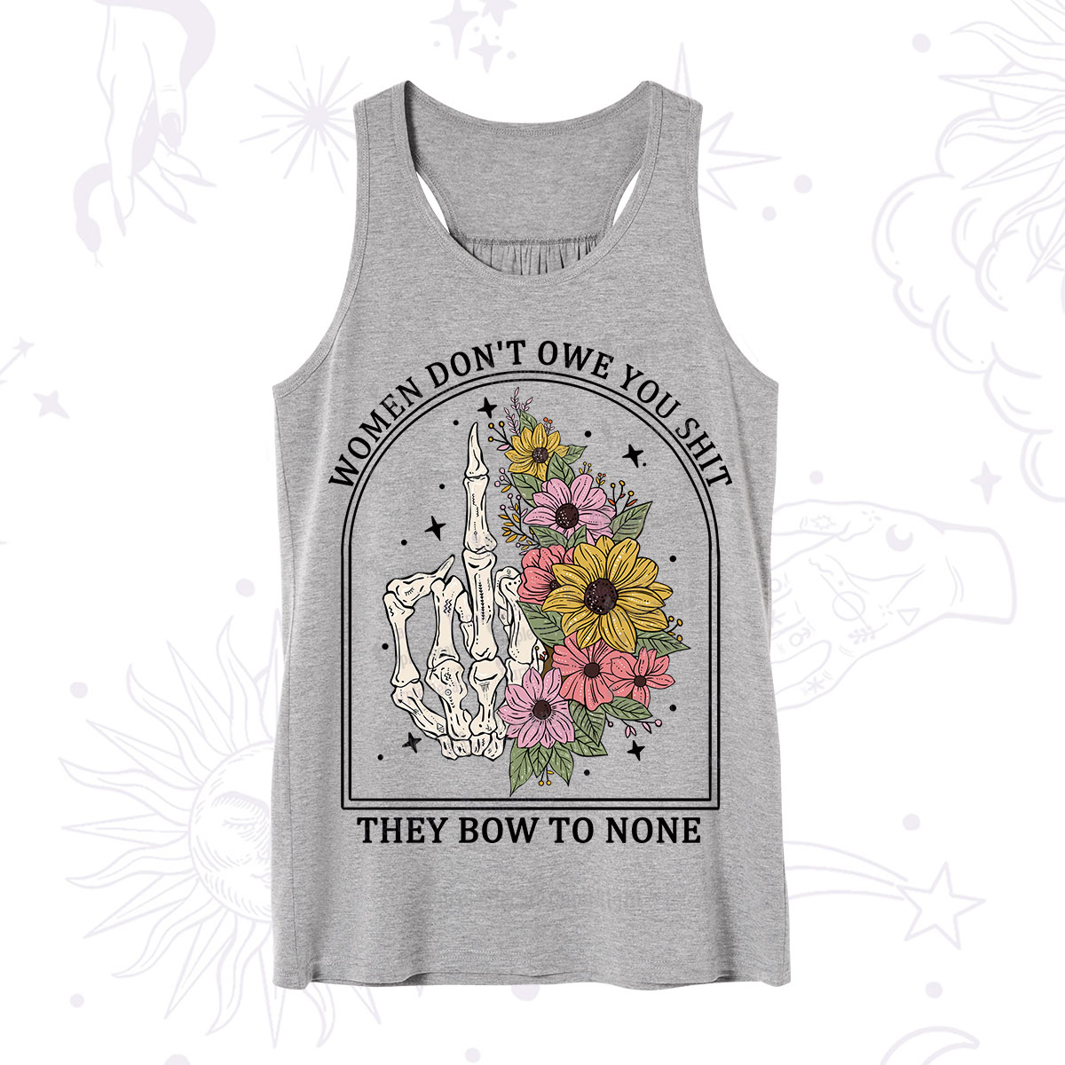 Purplehecate Women Don't Owe You Shit They Bow To None Tank