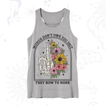 Purplehecate Women Don't Owe You Shit They Bow To None Tank