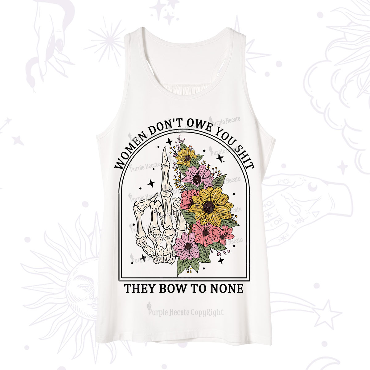 Purplehecate Women Don't Owe You Shit They Bow To None Tank