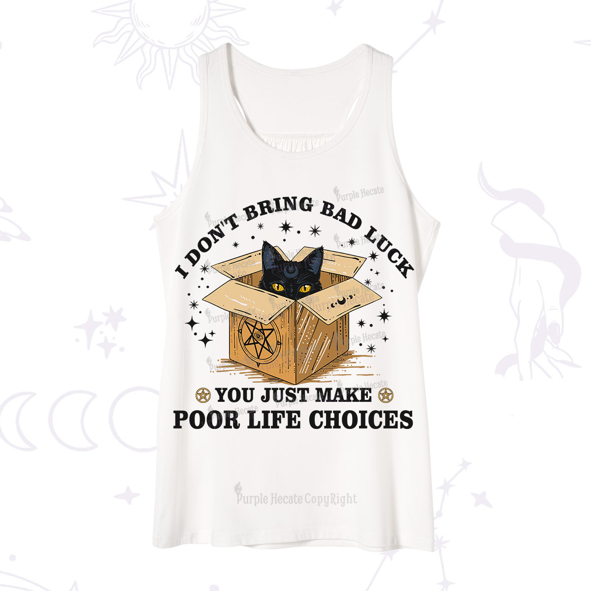 Purplehecate I Don't Bring Bad Luck You Just Make Poor Life Choices Tank