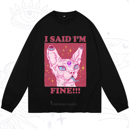 Purplehecate I Said I'm Fine Long Sleeve T-Shirt