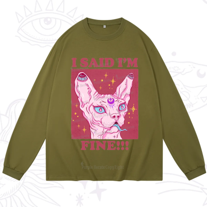 Purplehecate I Said I'm Fine Long Sleeve T-Shirt
