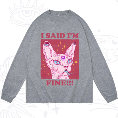 Purplehecate I Said I'm Fine Long Sleeve T-Shirt