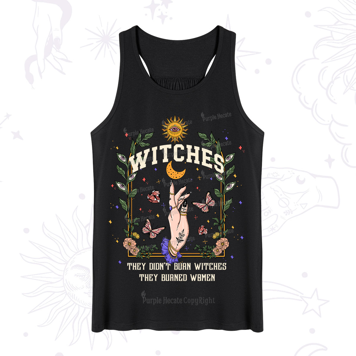 Purplehecate They Didn't Burn Witches They Burned Women Tank